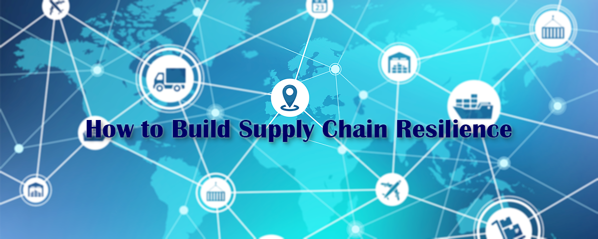 How to Build Supply Chain Resilience
