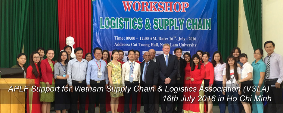 APLF Support for Vietnam Supply Chain & Logistics Association (VSLA) 16th July 2016 in Ho Chi Minh